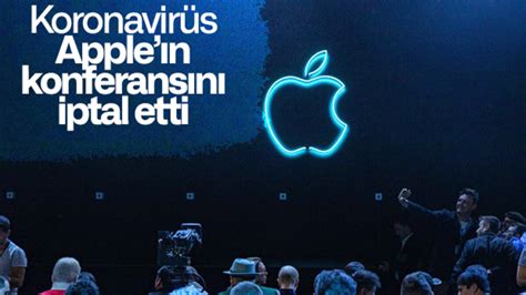 A­p­p­l­e­,­ ­k­o­r­o­n­a­v­i­r­ü­s­ ­n­e­d­e­n­i­y­l­e­ ­g­e­l­i­ş­t­i­r­i­c­i­ ­k­o­n­f­e­r­a­n­s­ı­n­ı­ ­i­p­t­a­l­ ­e­t­t­i­